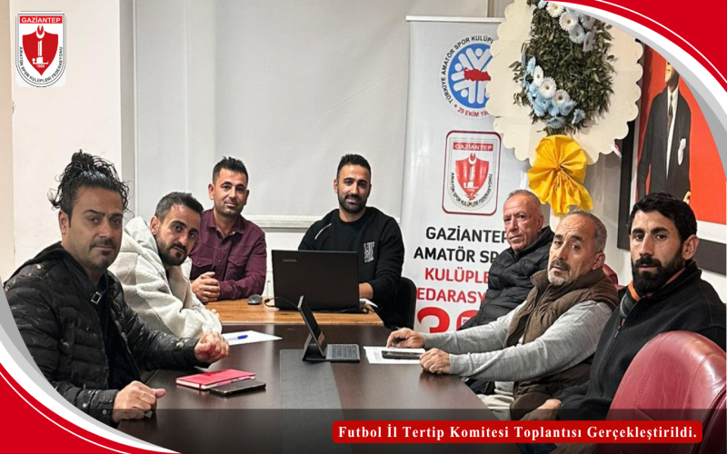 Futbol İl Tertip Komitesi Toplantısı Gerçekleştirildi.